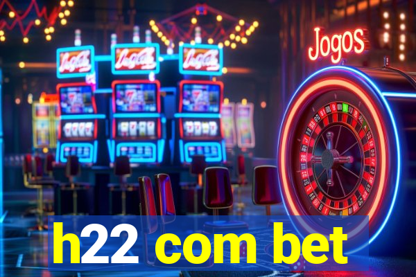 h22 com bet